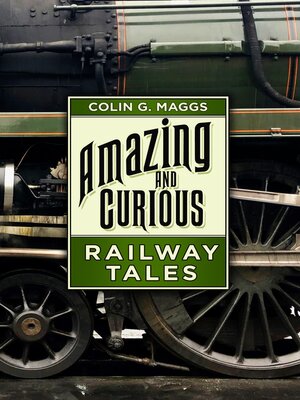 cover image of Amazing and Curious Railway Tales